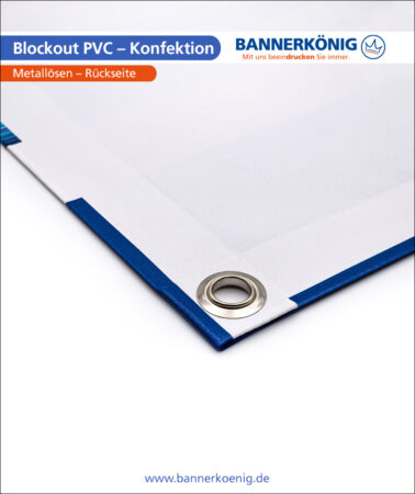Blockout PVC – Konfektion Ösen, Rückseite (einseitiger Druck)