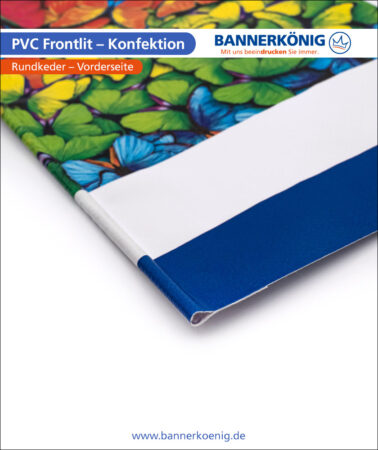 PVC Frontlit – Konfektion Rundkeder, Vorderseite